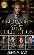 Billionaire's Small Town Love Collection: Legacies, Secrets and Second Chances by Jenna Jax