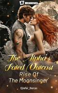 The Alpha’s Fated Outcast: Rise Of The Moonsinger: Book9 by Ejiofor_ Dorcas