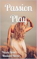 Passion Play (Chemistry of the Hearts #1) by Nicole Heart
