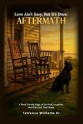 Love Ain’t Easy, But It’s Ours: Aftermath ("Bound by Love: The Temptation Trilogy." #3) by  Terrence C.J. Williams, Sr.