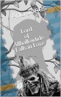 Lord of Allhallowtide Falls in Love by Arla Jones