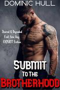 Submit to the Brotherhood: Shared & Degraded by the Frat; First time Gay; Spicy Smutty Romance (Straight to Gay; First time MM Romance #32) by Dominic Hull