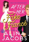 After Her Fake Fiancé by Alina Jacobs