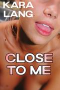 Close to Me: A Vore Romance Bundle (Pink Cherry #1) by Kara Lang