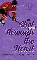 Shot Through the Heart by Mikayla Christy