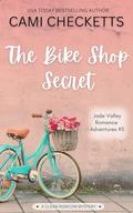 The Bike Shop Secret: A Clean Romcom Mystery by Cami Checketts