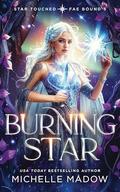 Burning Star (Star Touched: Fae Bound #5) by Michelle Madow
