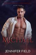 Michael (Blood Angel Chronicles #4) by Jennifer Field