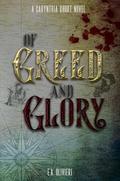 Of Greed and Glory by E. A. Olivieri