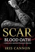 Scar Blood Oath (Gatti Brothers Mafia Empire #1) by Iris T. Cannon
