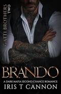 Brando (Gatti Brothers Mafia Empire #2) by Iris T. Cannon