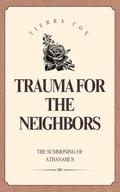 Trauma for the Neighbors: The Summoning of Athanasius by Tierra Cox