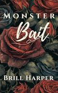 Monster Bait by Brill Harper
