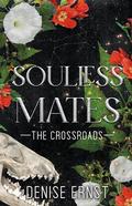 Soulless Mates: The Crossroads by Denise Ernst