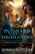 Intrigued By A Highlander: Highland Revenge Trilogy Book Two by Donna Fletcher