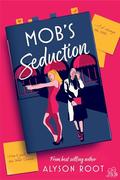Mob's Seduction by Alyson Root
