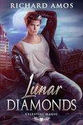 Lunar Diamonds (Celestial Magic #1) by Richard Amos