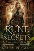 Rune of Secrets (Enchanted Shadows #1) by Kelly N. Jane