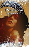 Pot of Coal (Lilith K. Duat's Krampus Tales #6) by Lilith K. Duat