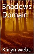 Shadows Domain by Karyn Webb