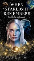 When Starlight Remembers: Tara's Journey by Nina Quintal