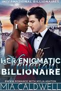 Her Enigmatic Venetian Billionaire: BWWM Romance (International Billionaires #2) by Mia Caldwell