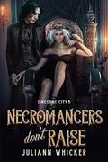Necromancers Don't Raise by Juliann Whicker