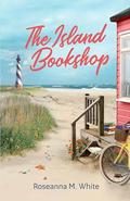 The Island Bookshop: Heartwarming tale of family, love, forgiveness and second chances. by Roseanna White