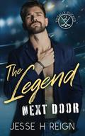 The Legend Next Door by Jesse H. Reign