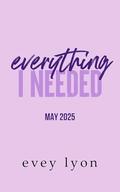 Everything I Needed (Everhope Road #3) by Evey Lyon