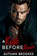A Kiss Before Ruin: An Arranged Marriage Dark Bratva Romance by Autumn Brookes