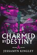 Charmed by Destiny (Arcane Havoc #2) by Jessamyn Kingley