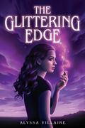 The Glittering Edge by Alyssa Villaire