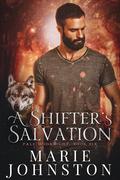 A Shifter's Salvation by Marie Johnston