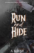 Run and Hide by A. Rayne