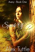 Spark of Light (Avery #1) by Alex Tuttle