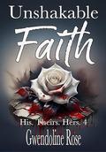 Unshakable Faith by Gwendoline Rose
