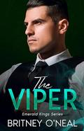 The Viper : Emerald Kings Series by Britney O'Neal