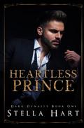 Heartless Prince: A Dark Captive Romance (Dark Dynasty #1) by Stella Hart