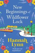 New Beginnings at Wildflower Lock by Hannah M. Lynn