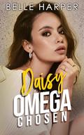 Daisy (Omega Chosen #3) by Belle Harper