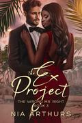 The Ex Project (The Wrong Mr. Right #3) by Nia Arthurs