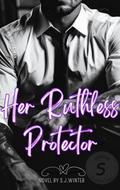 Her Ruthless Protector by S.J. Winter