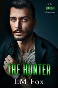The Hunter (The Bianchi Brothers #2) by L.M. Fox