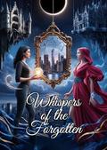 Whispers of the Forgotten: A Tale of Love, Destiny, and Time by Nithit Saentaweesuk