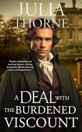 A Deal with the Burdened Viscount: A Historical Regency Romance Novel (Marriage Deals #3) by Julia Thorne