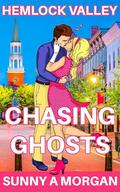 Chasing Ghosts: Paranormal Erotica by Sunny A Morgan