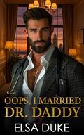 Oops, I Married Dr. Daddy by Elsa Duke