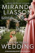 Take Me to the Wedding (The Amazing Doctors of Oak Bluff #2) by Miranda Liasson
