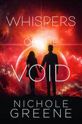 Whispers of the Void (Voidborn Chronicles #1) by Nichole Greene